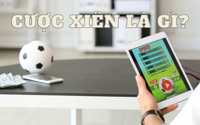 Cược xiên là gì?