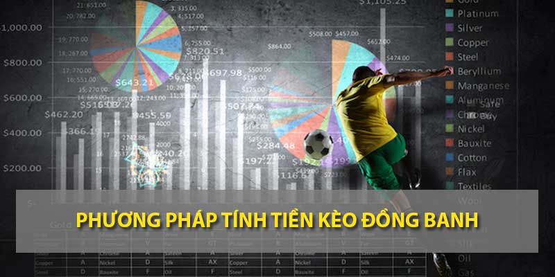 Tính tiền kèo đồng banh như thế nào?