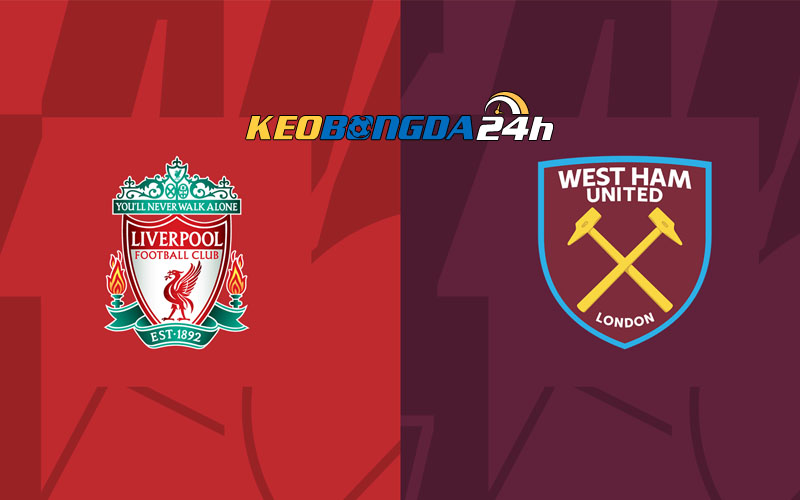 Soi kèo trận đấu Liverpool vs West Ham 3h00 21/12/2023 | Carabao Cup