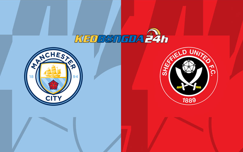 Soi kèo trận đấu Man City vs Sheffield 22h00 30/12/2023 | Ngoại Hạng Anh