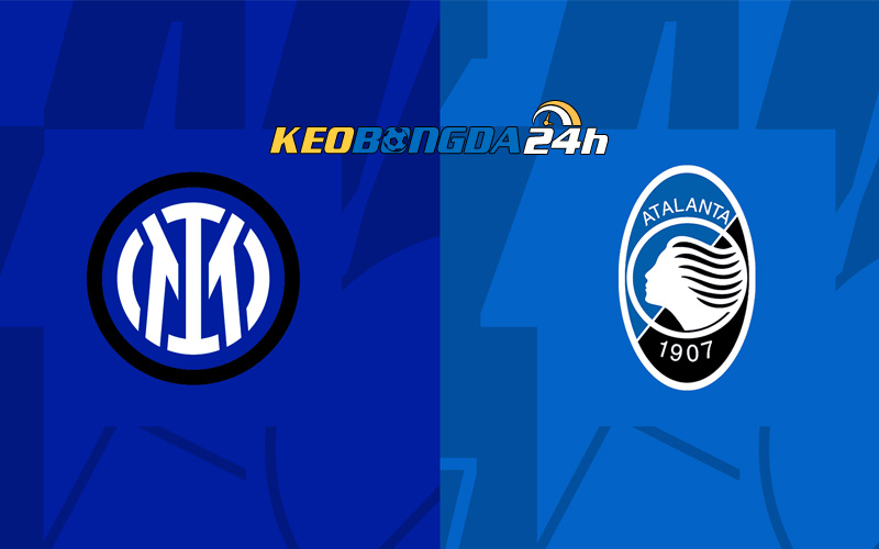 Soi kèo trận đấu Inter Milan vs Atalanta 2h45 29/02/2024 | Serie A