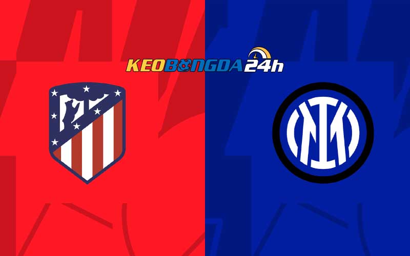 Soi kèo tài xỉu trận Atl Madrid vs Inter 03h00 14/03/2024