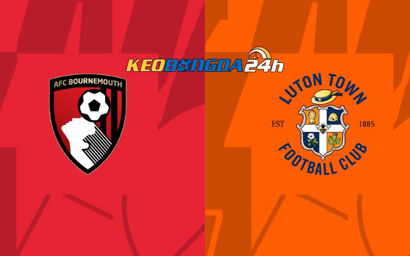 Soi kèo tài xỉu trận Bournemouth vs Luton Town 02h30 14/03/2024