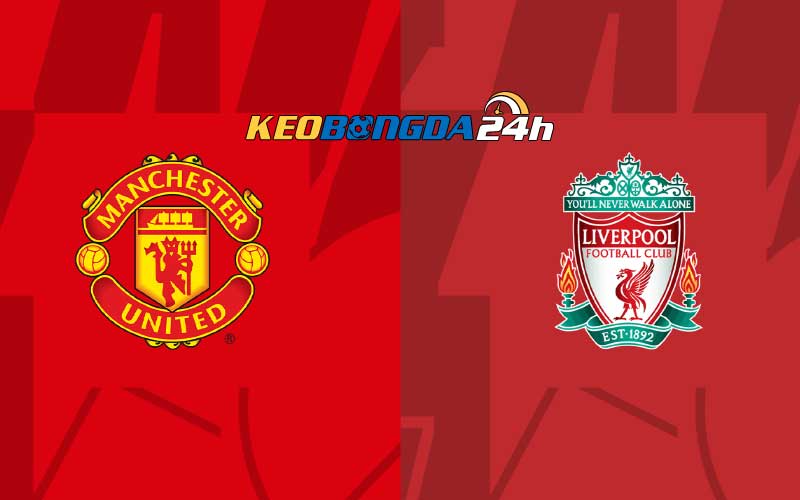 Soi kèo tài xỉu trận Man United vs Liverpool 22h30 ngày 17/03/2024