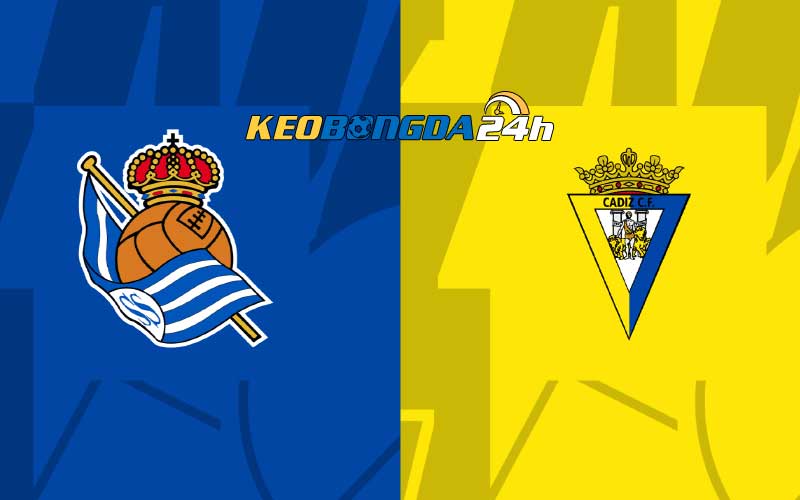 Soi kèo tài xỉu trận Real Sociedad vs Cadiz 03h00 16/03/2024