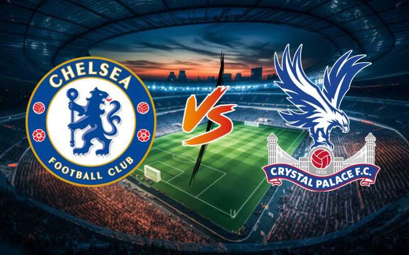 Soi kèo Chelsea vs Crystal Palace